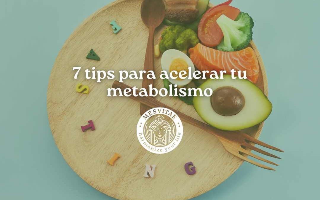 7 tips para acelerar tu metabolismo